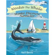 Wonka Discovers Nantucket 9781728308661