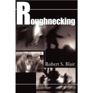 Roughnecking