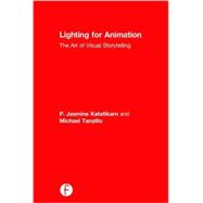 Lighting for Animation: The Art of Visual Storytelling 9781138018662