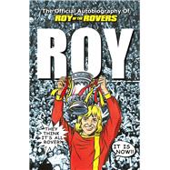 Roy of the Rovers: The Official Autobiography of Roy of the Rovers 9780099598664