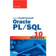 Oracle PL/SQL in 10 Minutes, Sams Teach Yourself 9780672328664