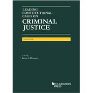 Leading Constitutional Cases on Criminal Justice 2016 9781634608664