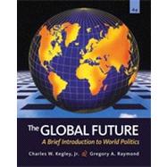 The Global Future A Brief Introduction to World Politics 9780495898665