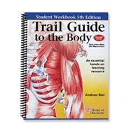Trail Guide to the Body Student Workbook 9780982978665