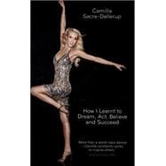 Strictly Inspirational: How I Learnt to Dream, Act, Believe and Succeed 9781780288666