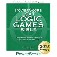 LSAT Logic Games Bible 9780988758667