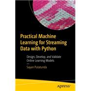 Practical Machine Learning for Streaming Data with Python