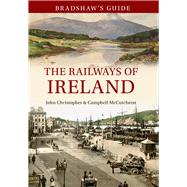 Bradshaw's Guide to Ireland's Railways 9781445638669