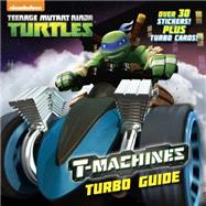 T-Machines Turbo Guide (Teenage Mutant Ninja Turtles) 9780553538670