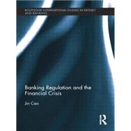 Banking Regulation and the Financial Crisis 9781138798670