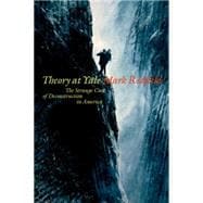 Theory at Yale The Strange Case of Deconstruction in America 9780823268672
