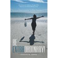 Be Extraordinary! 9781973658672