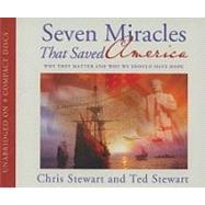 Seven Miracles That Saved America: Why They Matter and Why We Should Have Hope 9781606418673