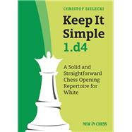 Keep It Simple 1.d4 9789056918675