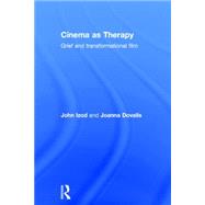 Cinema as Therapy: Grief and transformational film 9780415718677