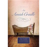 An Amish Cradle 9780529118677