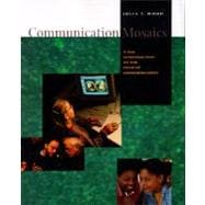 Communication Mosaics A New Introduction to the Field of Communication 9780534518677