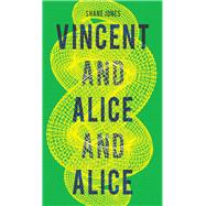 Vincent and Alice and Alice 9780999218679