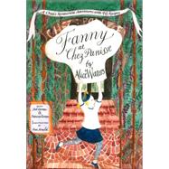 Fanny at Chez Panisse : A Child's Restaurant Adventures with 46 Recipes 9780060928681