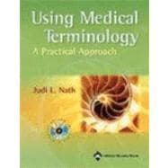 Using Medical Terminology: A Practical Approach 9780781748681