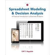 Spreadsheet Modeling and Decision Analysis A Practical Introduction to Business Analytics 9781285418681