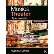 Musical Theater: An Appreciation 9781138678682