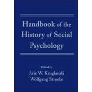 Handbook of the History of Social Psychology 9781848728684