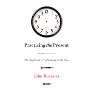 Practicing the Present