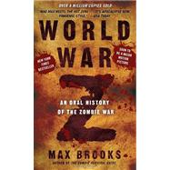 World War Z : An Oral History of the Zombie War 9780307888686