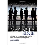 The McKinsey Edge: Success Principles from the World’s Most Powerful Consulting Firm 9781259588686