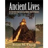 Ancient Lives : An Introduction to Archaelology and Prehistory 9780205738687