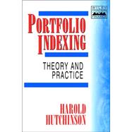 Portfolio Indexing Theory and Practice