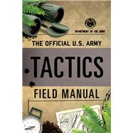 The Official U.s. Army Tactics Field Manual 9781493048687