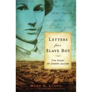 Letters from a Slave Boy : The Story of Joseph Jacobs 9780689878688