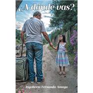 ?A donde vas?