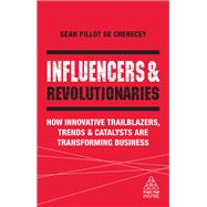 Influencers & Revolutionaries 9780749498689