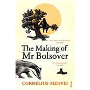 The Making of Mr Bolsover 9780099548690