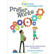 PrayerWorks Prayer Strategy and Training for Kids 9781433688690