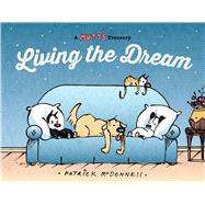 Living the Dream A Mutts Treasury 9781449458690