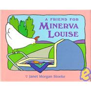 A Friend for Minerva Louise
