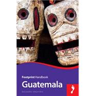 Guatemala Focus Guide, 2nd 9781909268692