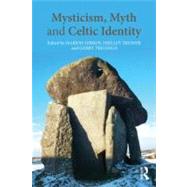 Mysticism, Myth and Celtic Identity 9780415628693