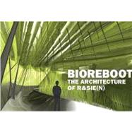Bioreboot : The Architecture of R and Sie(N) 9781568988696