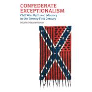 Confederate Exceptionalism 9780700628698