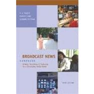 Broadcast News Handbook: Writing, Reporting, Producing in a Converging Media World with Student CD-ROM and PowerWeb 9780073268699