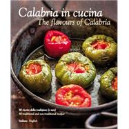 Calabria in Cucina: The Flavours of Calabria 9788895218700