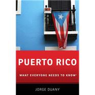 Puerto Rico What Everyone Needs to Know® 9780190648701