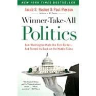 Winner-Take-All Politics : How Washington Made the Rich Richer-And Turned Its Back on the Middle Class 9781416588702