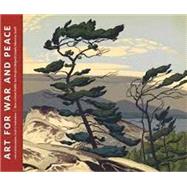 Art for War and Peace: How a Great Public Art Project Helped Canada Discover Itself 9781927018705