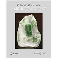 Collectors' Guide to the Amphibole Group 9780764348709